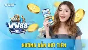 Chi tiết cách rút tiền WW88