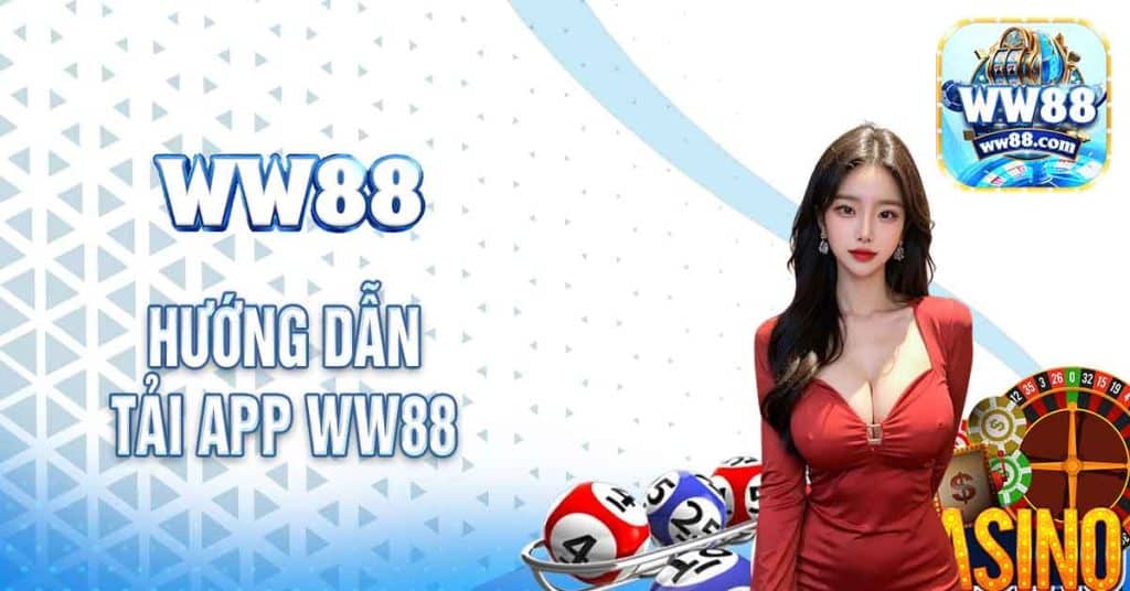 Hướng dẫn tải app WW88